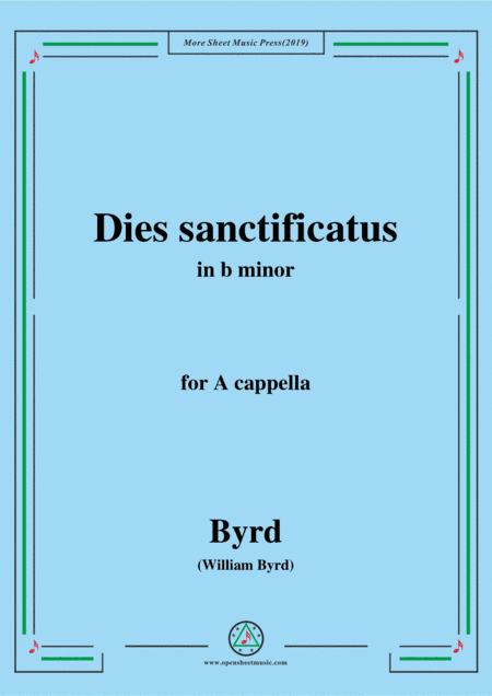 Byrd-Dies sanctificatus,in b minor,for A cappella (arr. MSM)