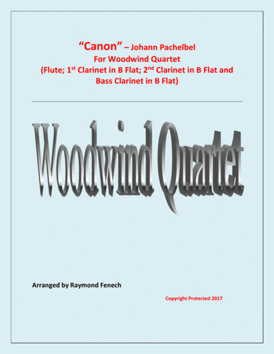 Canon - J.Pachelbel (1653 -1706) - For Woodwind Quartet (Flute, 2 B Flat Clarinets and Bass Clarinet (arr. Raymond Fenech)