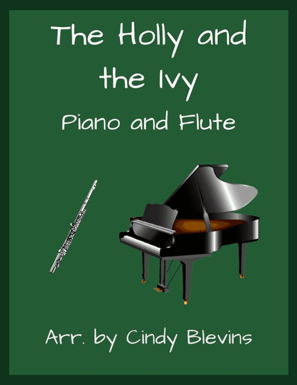 The Holly and the Ivy, for Piano and Flute (arr. Cindy Blevins)