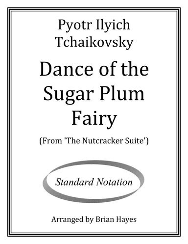 Dance of the Sugar Plum Fairy (Pyotr Ilyich Tchaikovsky) (Standard Notation) (arr. Brian Hayes)
