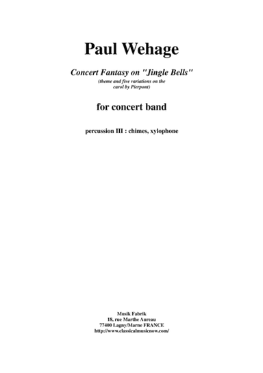 Paul Wehage : Concert Fantasy on Jingle Bells:  theme and five variations on the carol by Pierpont f