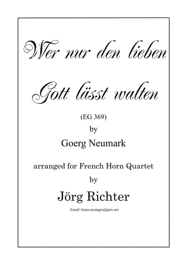 Who only lets Him rule (Wer nur den lieben Gott lässt walten, EG 369) for French Horn Quartet (arr. Jörg Richter)