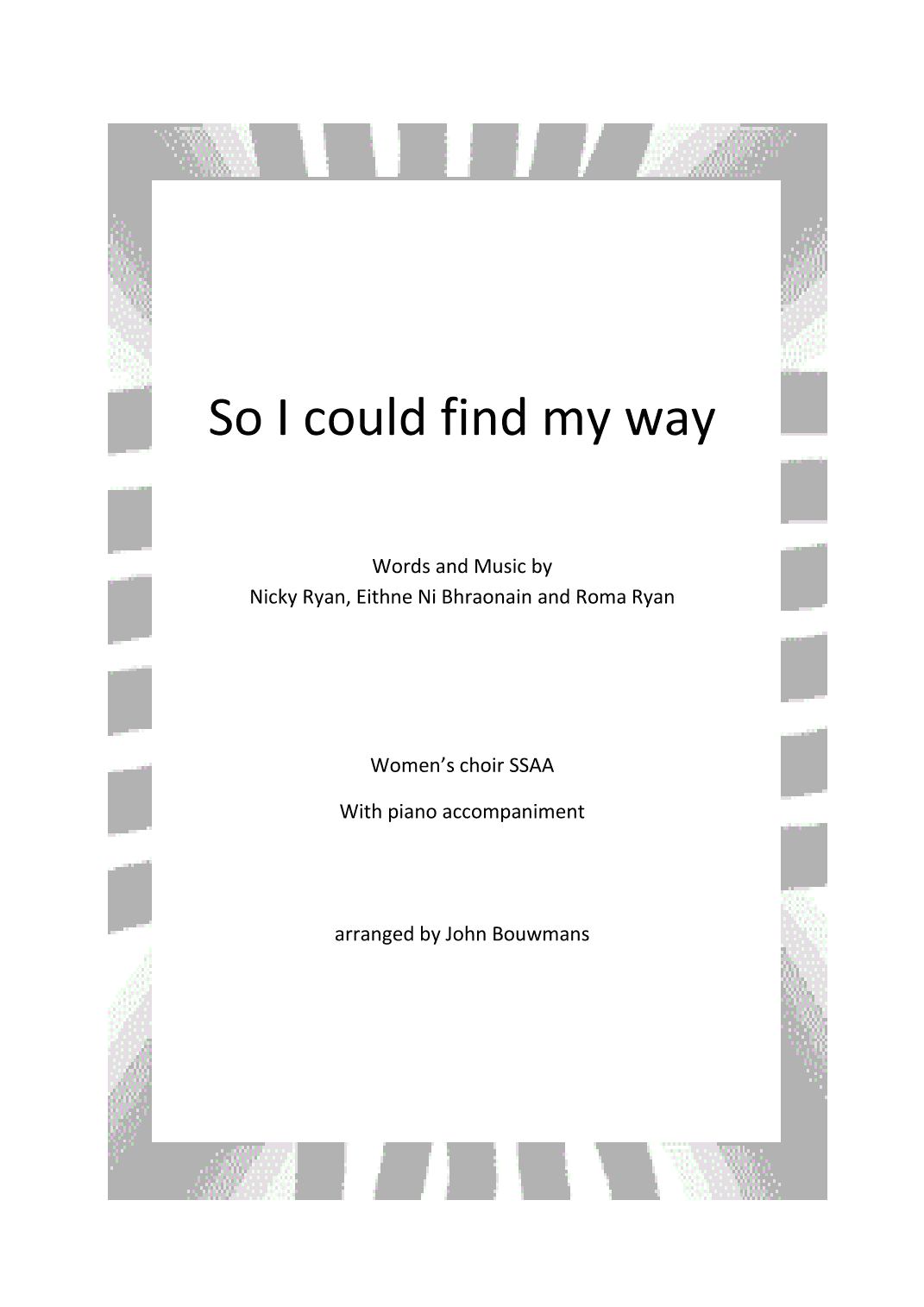 So I Could Find My Way (arr. John Bouwmans)