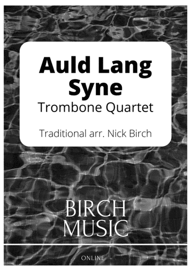 Auld Lang Syne (Trombone Quartet) (arr. Nick Birch)