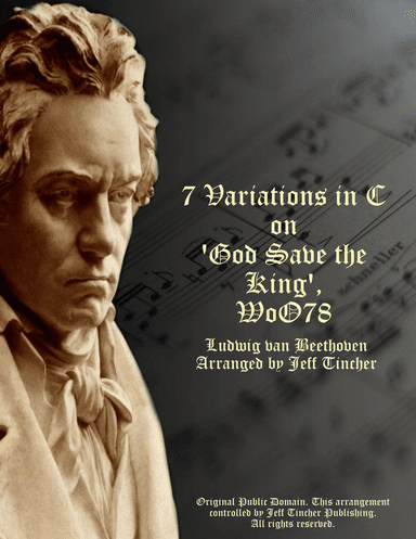 7 Variations in C on 'God Save the King', WoO78 (arr. Jeff Tincher)