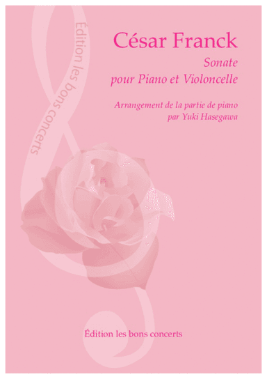 César Franck: Sonata that sounds good on the Cello / Arrangement of the piano part by Yuki Hasegawa (arr. Yuki Hasegawa)