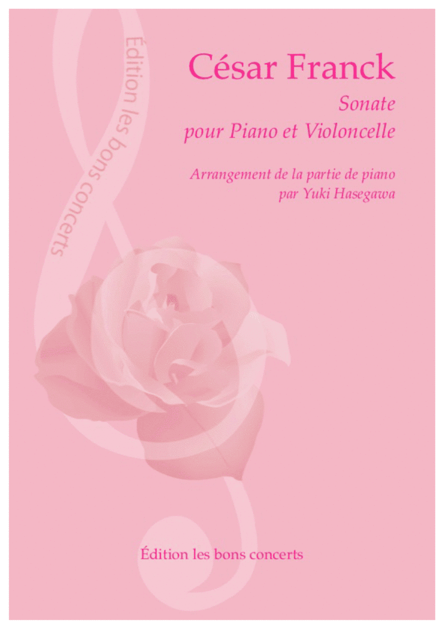 César Franck: Sonata that sounds good on the Cello / Arrangement of the piano part by Yuki Hasegawa (arr. Yuki Hasegawa)