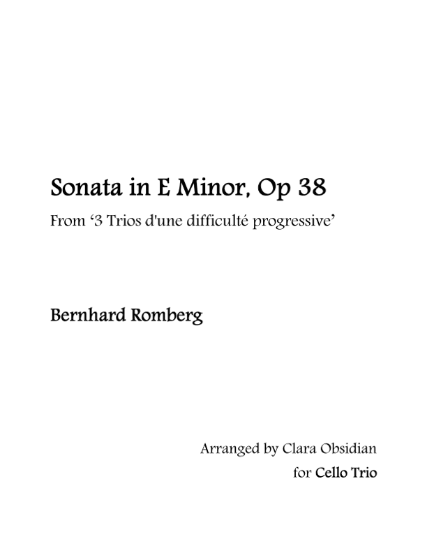 B. Romberg: Sonata in E Minor, Op. 38 for Cello Trio (arr. Clara Obsidian)