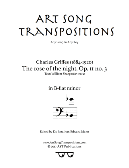 GRIFFES: The rose of the night, Op. 11 no. 3 (transposed to B-flat minor, bass clef) (arr. ArtSongTranspositions.com)
