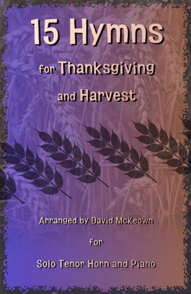 15 Favourite Hymns for Thanksgiving and Harvest for Tenor Horn and Piano (arr. David McKeown)
