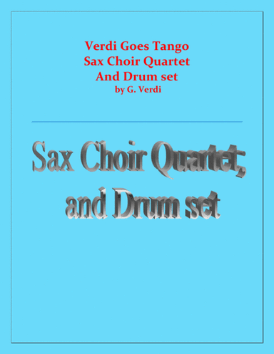 Verdi Goes Tango - G.Verdi - Soprano Sax, Alto Sax, Tenor Sax and Baritone Sax and Drum Set (arr. Raymond Fenech)