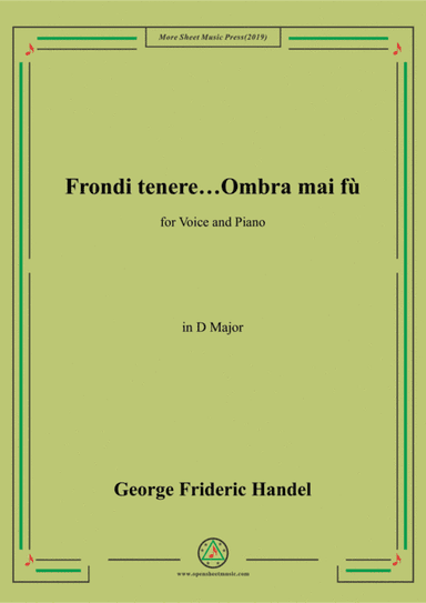 Handel-Frondi tenere...Ombra mai fù in D Major,for Voice and Piano (arr. MSM)