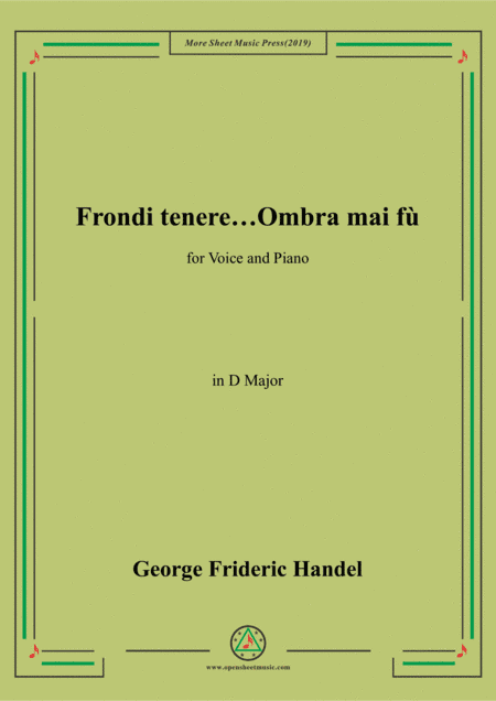 Handel-Frondi tenere...Ombra mai fù in D Major,for Voice and Piano (arr. MSM)
