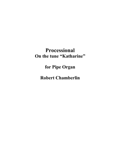 Processional on the tune "Katharine" (arr. Robert Chamberlin)