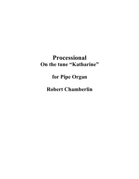 Processional on the tune "Katharine" (arr. Robert Chamberlin)