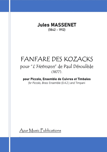 J. MASSENET (1842-1912) : FANFARE DES KOZACKS (1877) for Piccolo Flute, Brass Ensemble and Timpani (arr. Jean-Louis Couturier)