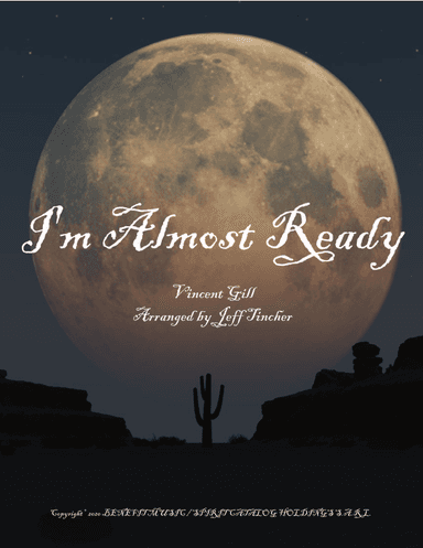 I'm Almost Ready (arr. Jeff Tincher)