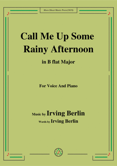 Irving Berlin-Call Me Up Some Rainy Afternoon,in B flat Major,for Voice&Piano (arr. MSM)