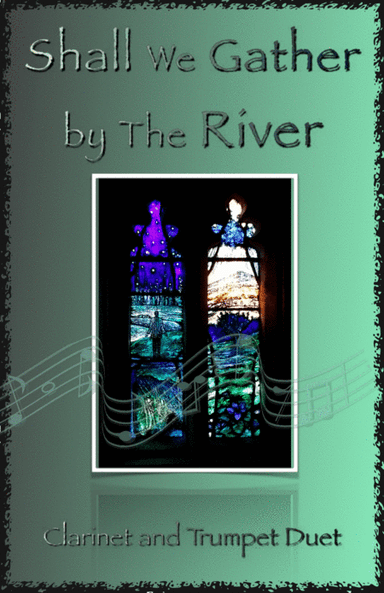 Shall We Gather at The River, Gospel Hymn for Clarinet and Trumpet Duet (arr. David McKeown)