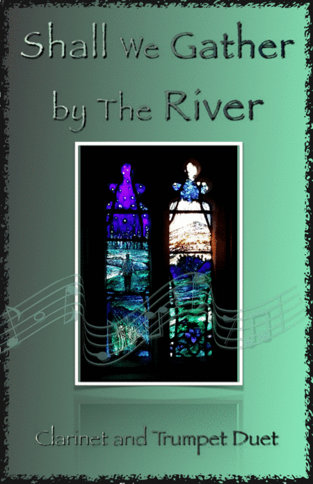 Shall We Gather at The River, Gospel Hymn for Clarinet and Trumpet Duet (arr. David McKeown)