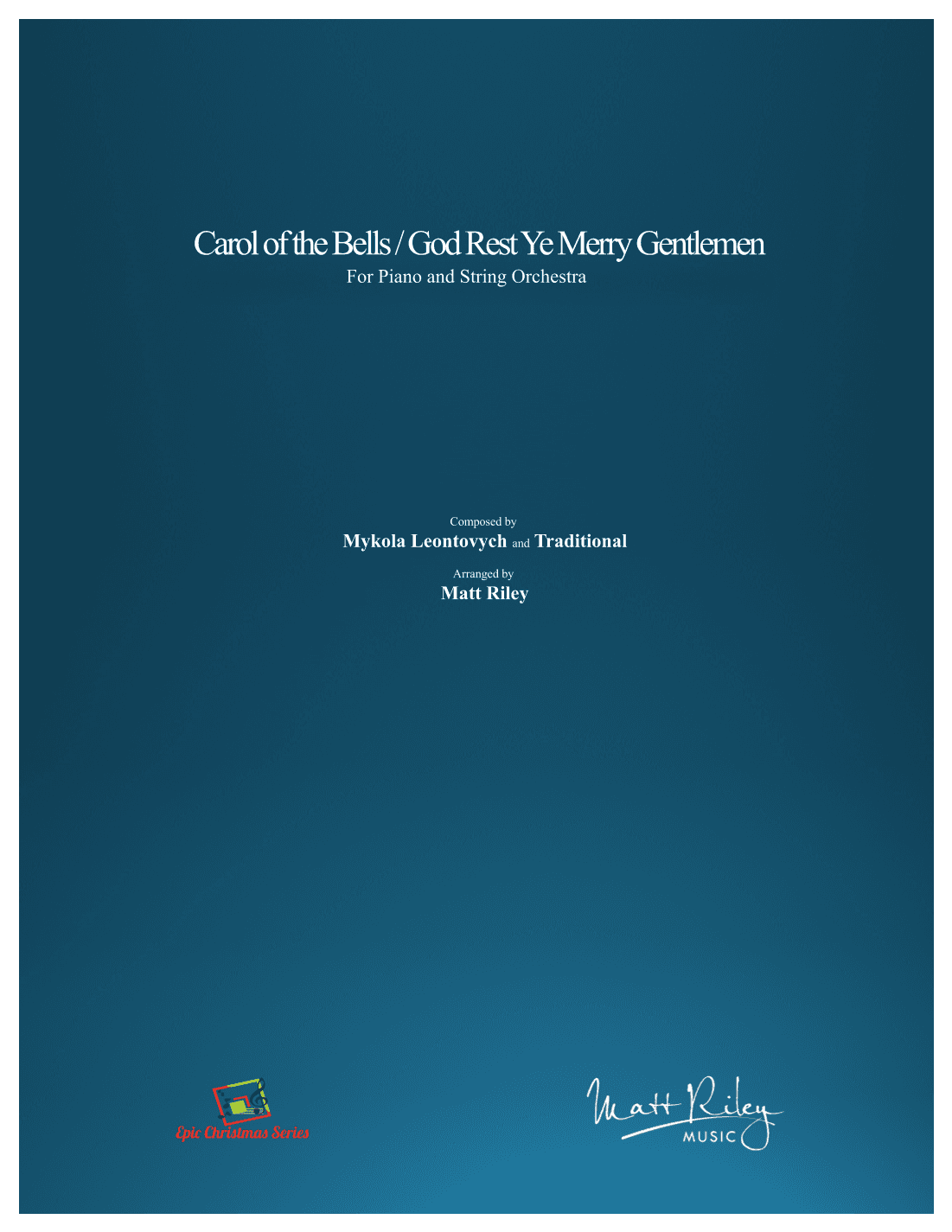 Carol of the Bells / God Rest Ye Merry Gentlemen - Piano & String Orchestra (arr. Matt Riley)