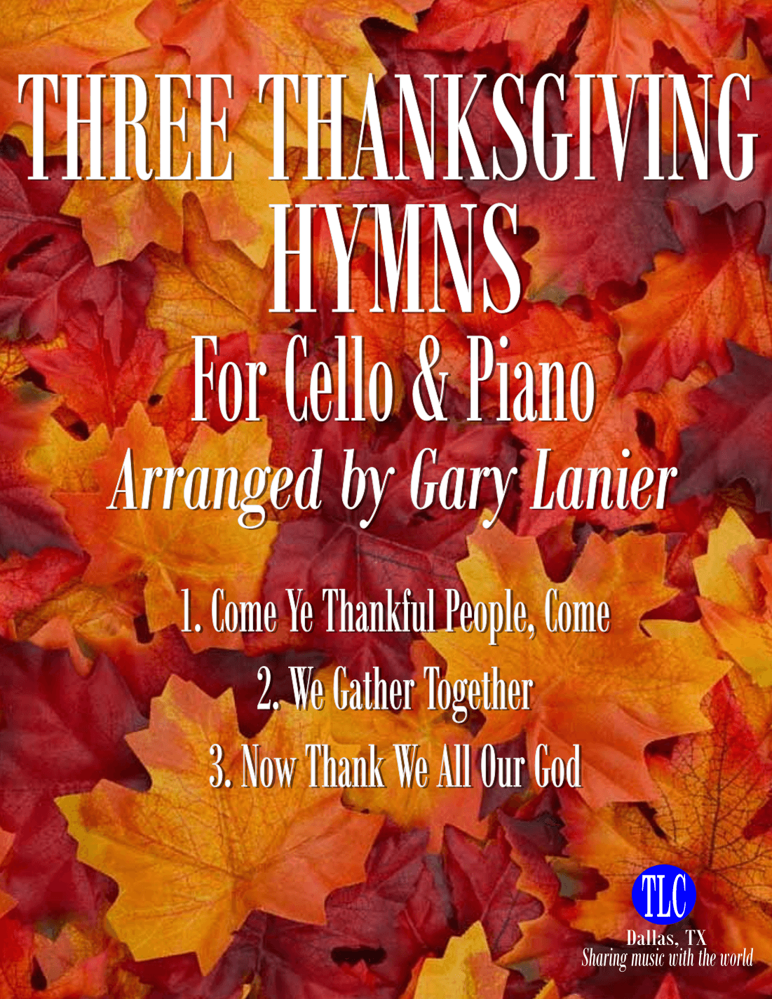 THREE THANKSGIVING HYMNS for Cello & Piano (Score & Parts included) (arr. Gary Lanier)