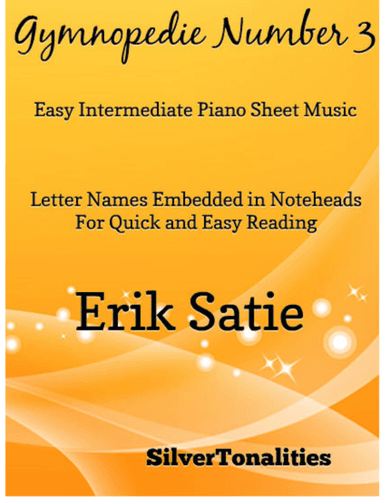 Gymnopedie Number 3 Easy Intermediate Piano Sheet Music (arr. SilverTonalities)