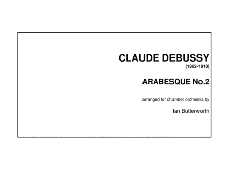 DEBUSSY Arabesque No.2 for chamber orchestra (arr. Ian Butterworth)
