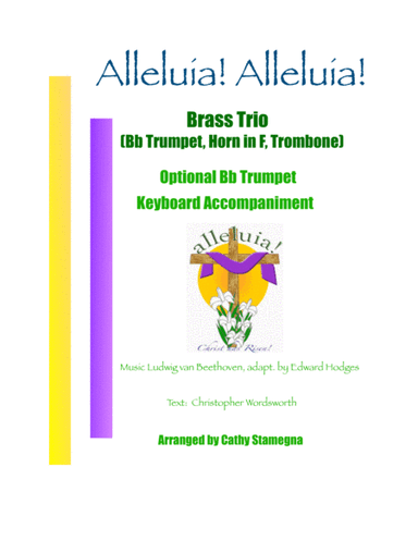 Alleluia!  Alleluia! - (Ode to Joy) - Brass Trio (Bb Trumpet, Horn in F, Trombone), Acc., Opt. Tpt. (arr. Cathy Stamegna)