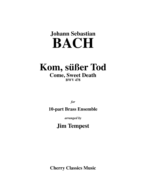 Kom, süßer Tod (Come Sweet Death) for 10-part Brass Ensemble (arr. Jim Tempest)