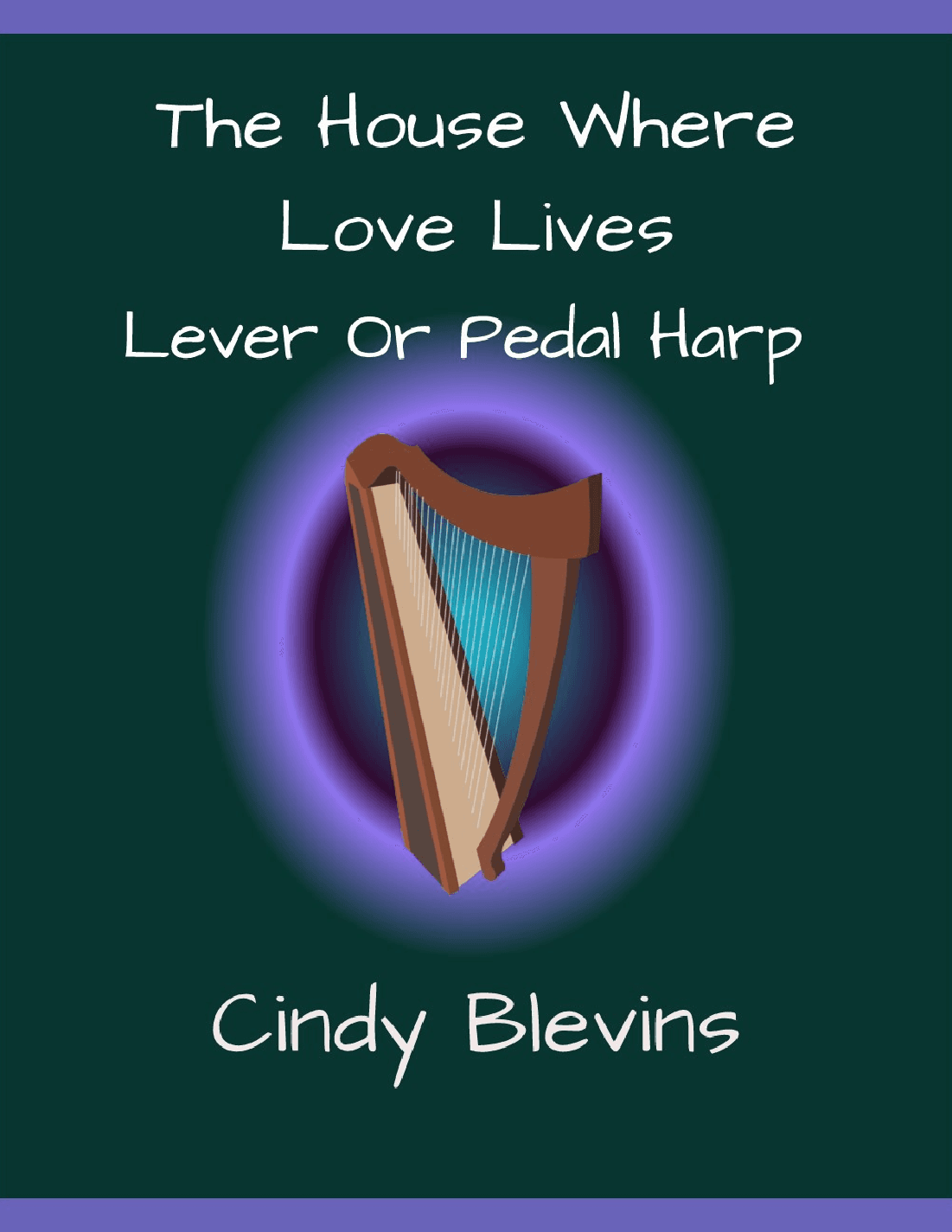 The House Where Love Lives, original solo for Lever or Pedal Harp