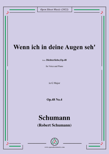 Schumann-Wenn ich in deine Augen seh,Op.48 No.4,in G Major,for Voice and Piano (arr. Open Cloud)
