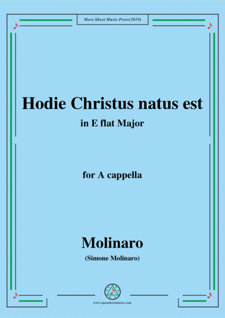 Molinaro-Hodie Christus natus est,in E flat Major,for A cappella (arr. MSM)