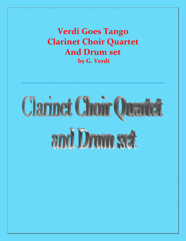 Verdi Goes Tango - G.Verdi - Eb Clarinet, Bb Clarinet, Alto Clarinet and Bass Clarinet and Drum Set (arr. Raymond Fenech)