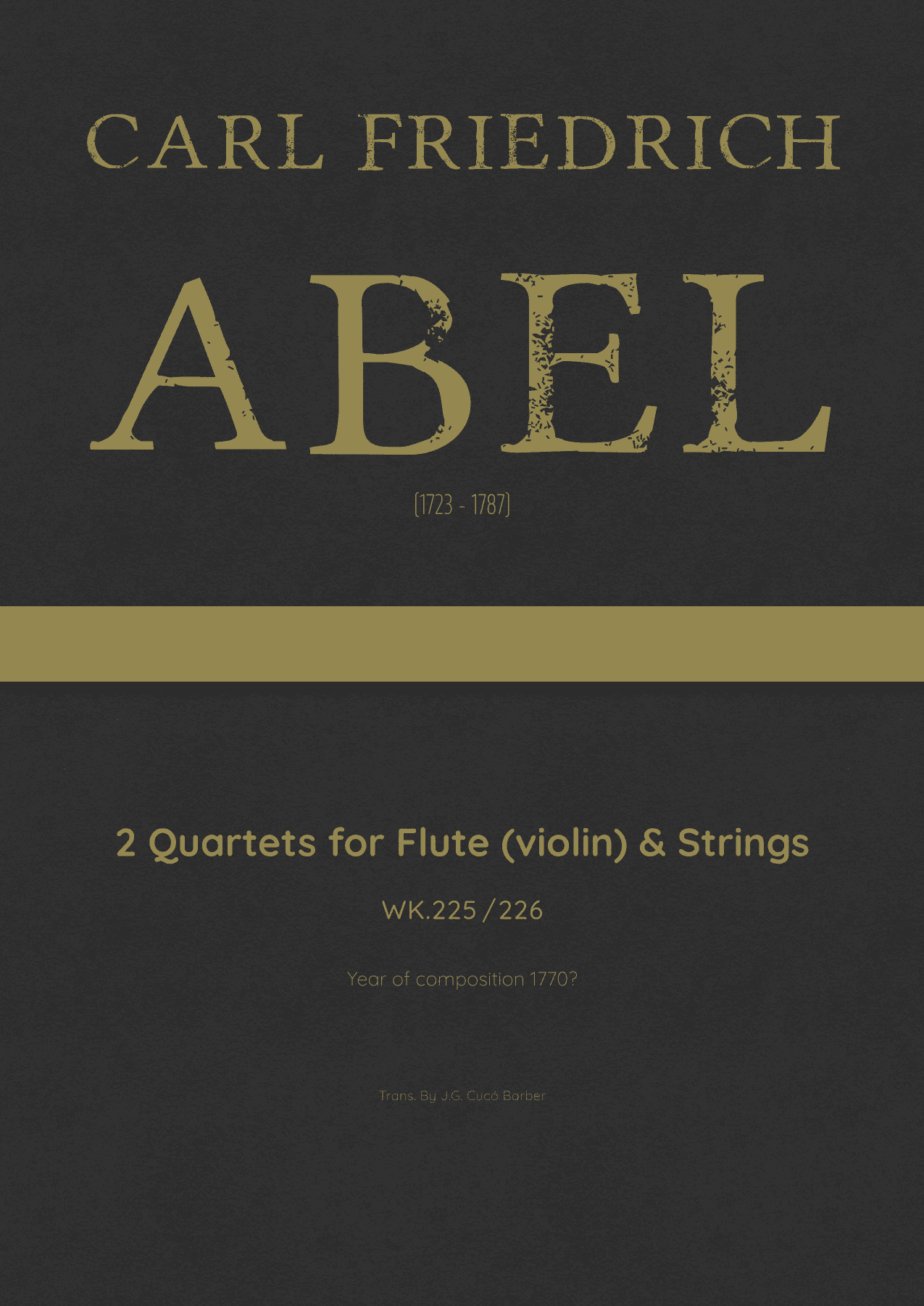 Abel - 2 Quartets for Flute (violin) & Strings, WK. 225 / 226 (arr. J.G. Cucó Barber)