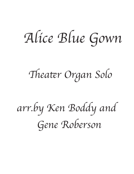 Alice Blue Gown Theater Organ Solo (arr. Gene Roberson)