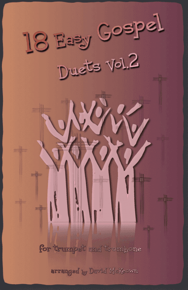18 Easy Gospel Duets Vol.2 for Trumpet and Trombone (arr. David McKeown)