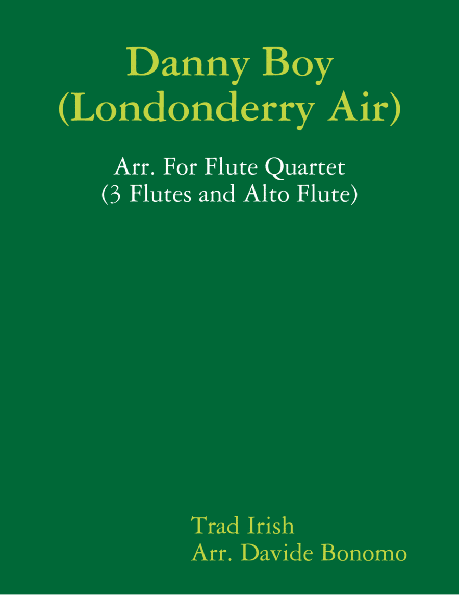 Danny Boy (Londonderry air) - For Flute Quartet (4 C Flutes or 3 C Flutes and Alto Flute) (arr. Davide Bonomo)