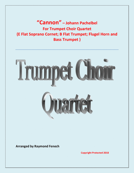 Canon - Johann Pachebel (Trumpet Choir Quartet) - E Flat Soprano Cornet; B Flat Trumpet; Flugelhorn (arr. Raymond Fenech)