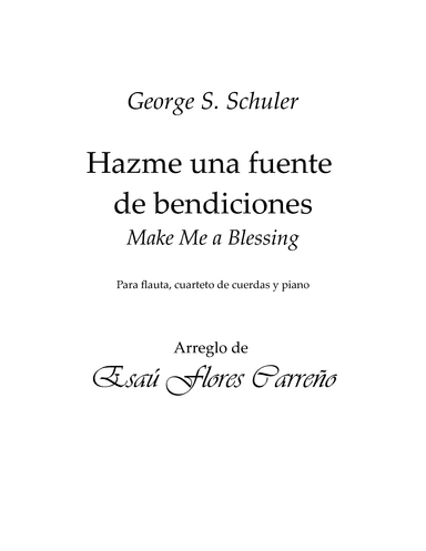 Make me a blessing (Hazme una fuente de bendiciones) (arr. Esaú Flores Carreño)
