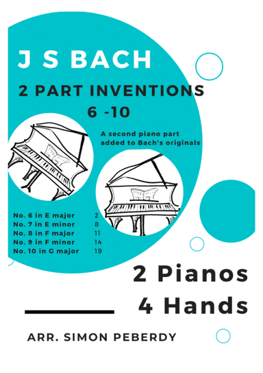 Bach 2 Part Inventions 6-10 for 2 pianos (additional piano part by Simon Peberdy) (arr. Simon Peberdy)