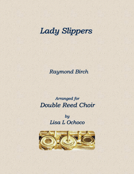 Lady Slippers for Double Reed Choir (arr. Lisa L Ochoco)