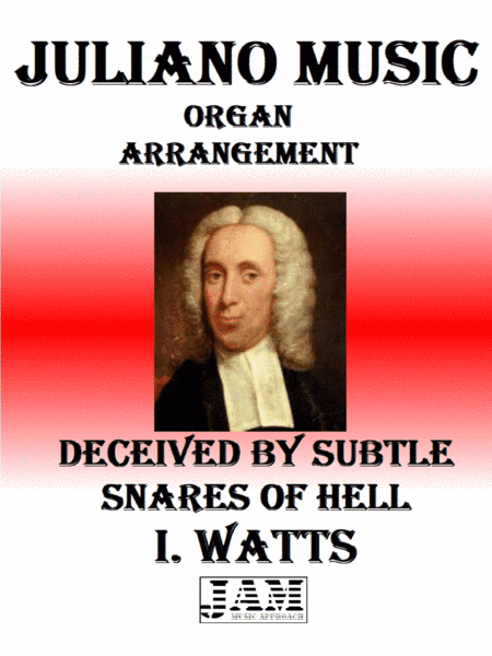 DECEIVED BY SUBTLE SNARES OF HELL- I. WATTS (HYMN - EASY ORGAN) (arr. Juliano Music)