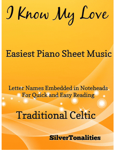 I Know My Love Easiest Piano Sheet Music (arr. SilverTonalities)