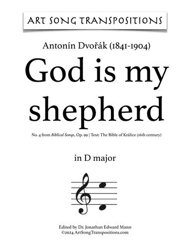 DVORÁK: God is my shepherd, Op. 99 no. 4 (transposed to D major) (arr. ArtSongTranspositions.com)