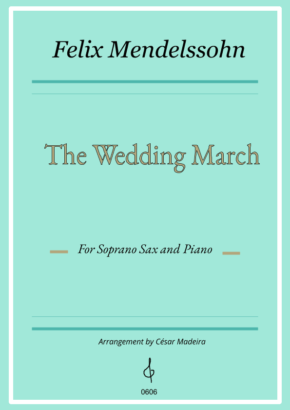 The Wedding March - Soprano Sax and Piano (Full Score and Parts) (arr. César Madeira)