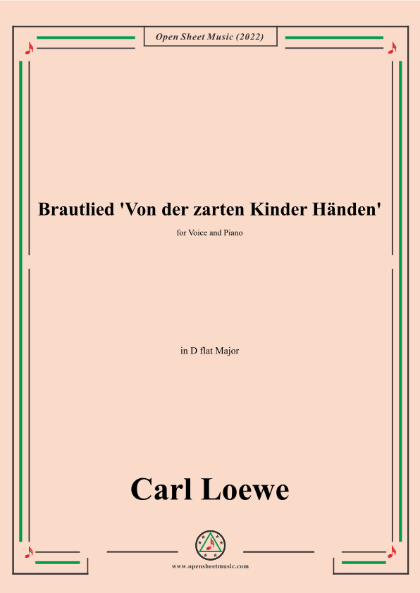 Loewe-Brautlied Von der zarten Kinder Handen,in D flat Major,for Voice and Piano (arr. OSM Press)
