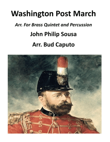 Washington Post March for Brass Quintet (Optional Percussion) (arr. Bud Caputo)