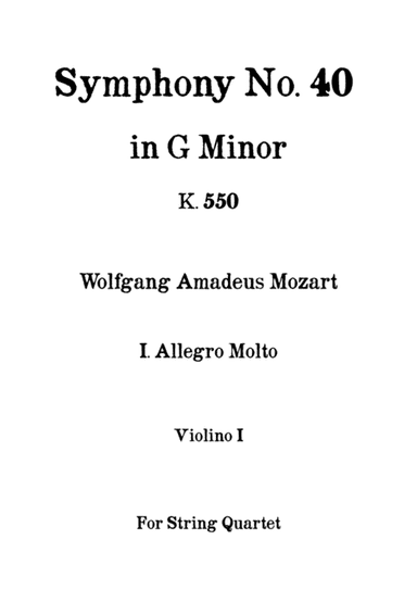 Symphony No. 40 in G minor k. 550 - I. Allegro Molto - W. A. Mozart - For String Quartet (Violin I) (arr. Daniel de la Rosa Oliva)