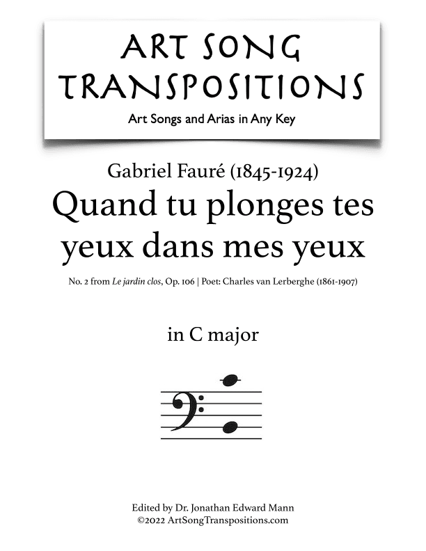 FAURÉ: Quand tu plonges tes yeux dans mes yeux, Op. 106 no. 2 (transposed to C major, bass clef) (arr. ArtSongTranspositions.com)